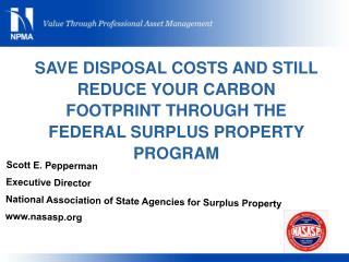 Scott E. Pepperman Executive Director National Association of State Agencies for Surplus Property