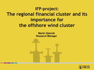 IFP-project: The regional financial cluster and its importance for the offshore wind cluster