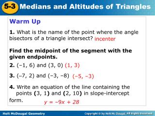 Warm Up 1. What is the name of the point where the angle bisectors of a triangle intersect?