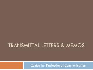 Transmittal letters &amp; Memos