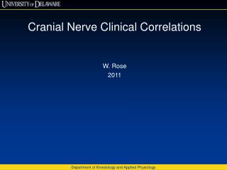 Cranial Nerve Clinical Correlations W. Rose 2011