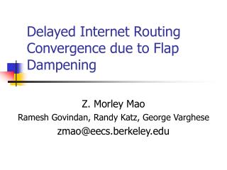Delayed Internet Routing Convergence due to Flap Dampening