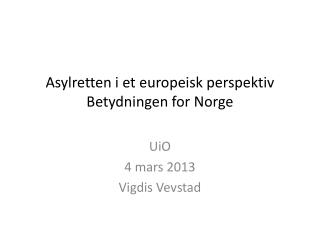 Asylretten i et europeisk perspektiv Betydningen for Norge