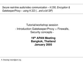 Tutorial/workshop session - Introduction Gatekeeper/Proxy + Firewalls, Security concepts -