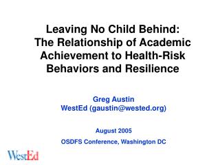 Greg Austin WestEd (gaustin@wested) August 2005 OSDFS Conference, Washington DC