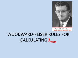 WOODWARD-FEISER RULES FOR CALCULATING λ max