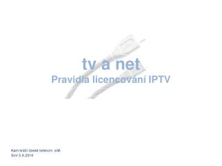 t v a net Pravidla licencování IPTV