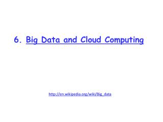 6 . Big Data and Cloud Computing