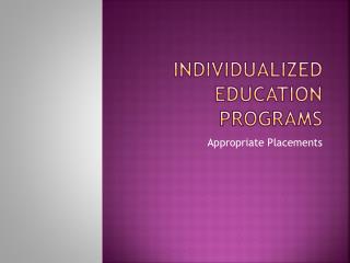 INDIVIDUALIZED EDUCATION PROGRAMS