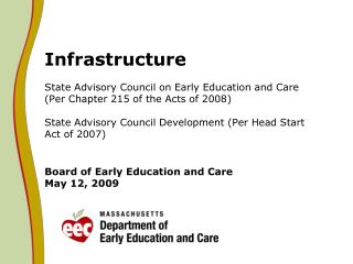 State Advisory Council on Early Education and Care Per Chapter 215 of the Acts of 2008