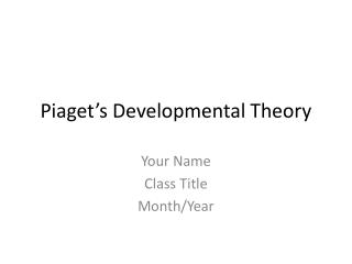 Piaget’s Developmental Theory
