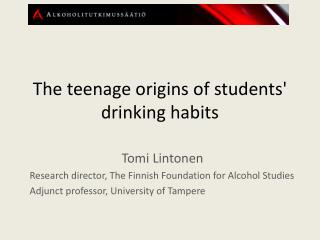 The teenage origins of students' drinking habits