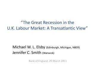 “The Great Recession in the U.K. Labour Market: A Transatlantic View”