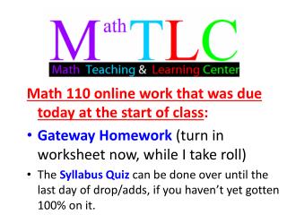 Math 110 online work that was due today at the start of class :