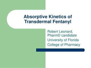 Absorptive Kinetics of Transdermal Fentanyl