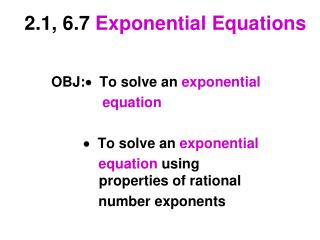 2.1, 6.7 Exponential Equations