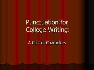 Punctuation for College Writing: