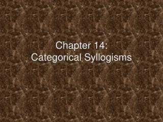 Chapter 14: Categorical Syllogisms