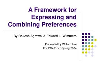 A Framework for Expressing and Combining Preferences