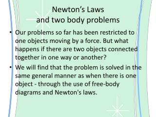 Newton’s Laws and two body problems