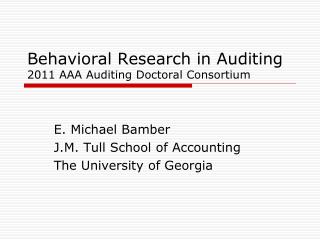 Behavioral Research in Auditing 2011 AAA Auditing Doctoral Consortium