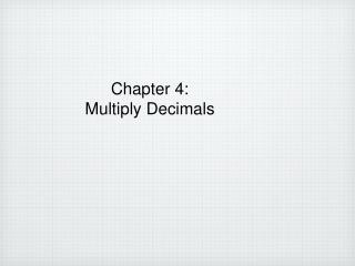 Chapter 4: Multiply Decimals