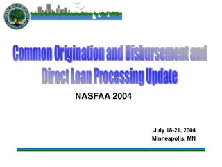 Common Origination and Disbursement and Direct Loan Processing Update