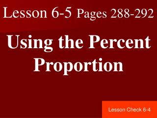 Lesson 6-5 Pages 288-292
