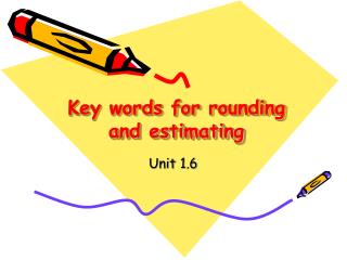 Key words for rounding and estimating