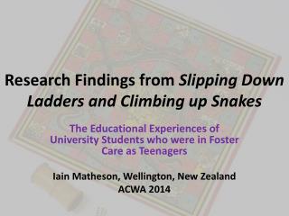 Research Findings from Slipping Down Ladders and Climbing up Snakes