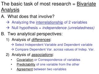 The basic task of most research = Bivariate Analysis