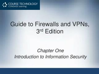 Guide to Firewalls and VPNs, 3 rd  Edition