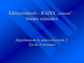 Edényrendezés - RADIX „vissza” - bináris számokra