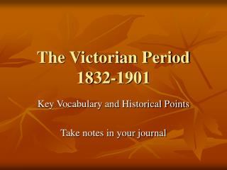The Victorian Period 1832-1901