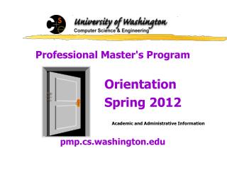 Professional Master's Program 					Orientation 					Spring 2012