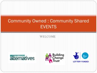 Community Owned : Community Shared EVENTS