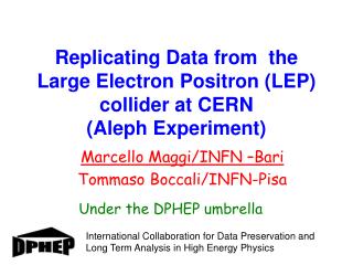 Replicating Data from   the Large Electron Positron (LEP) collider at CERN ( Aleph Experiment)