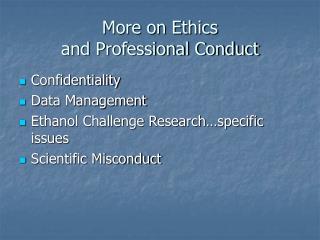 More on Ethics and Professional Conduct