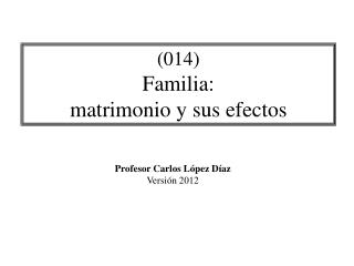 (014) Familia: matrimonio y sus efectos