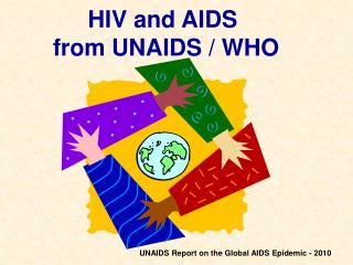 HIV and AIDS from UNAIDS / WHO