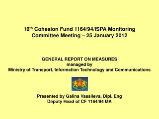 10 th Cohesion Fund 1164/94/ISPA Monitoring Committee Meeting – 25 January 2012