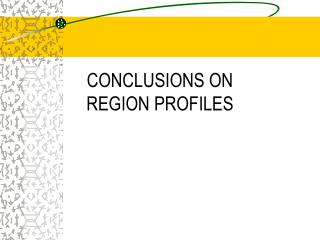 CONCLUSIONS ON REGION PROFILES
