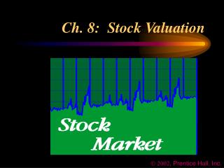 Ch. 8: Stock Valuation