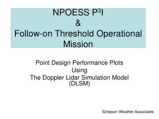 NPOESS P 3 I &amp; Follow-on Threshold Operational Mission
