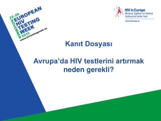 Kanıt Dosyası Avrupa’da HIV testlerini artırmak neden gerekli?
