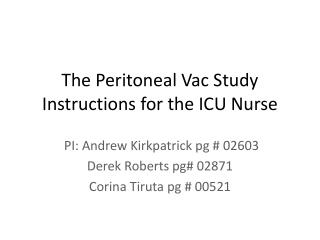 The Peritoneal Vac Study Instructions for the ICU Nurse