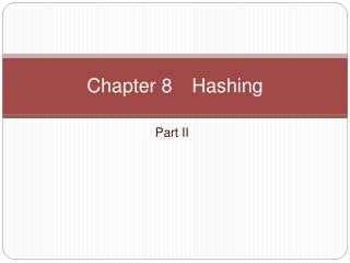 Chapter 8 	Hashing