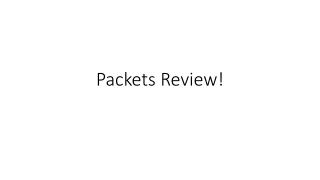 Packets Review!