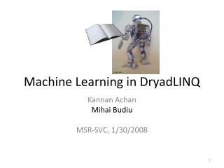 Machine Learning in DryadLINQ
