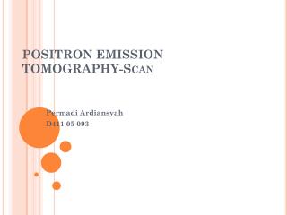 POSITRON EMISSION TOMOGRAPHY-Scan